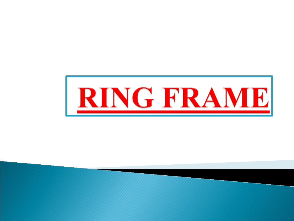 Ring Frame Developed from the Throstle Frame, a Descendant of Arkwright's Water Frame