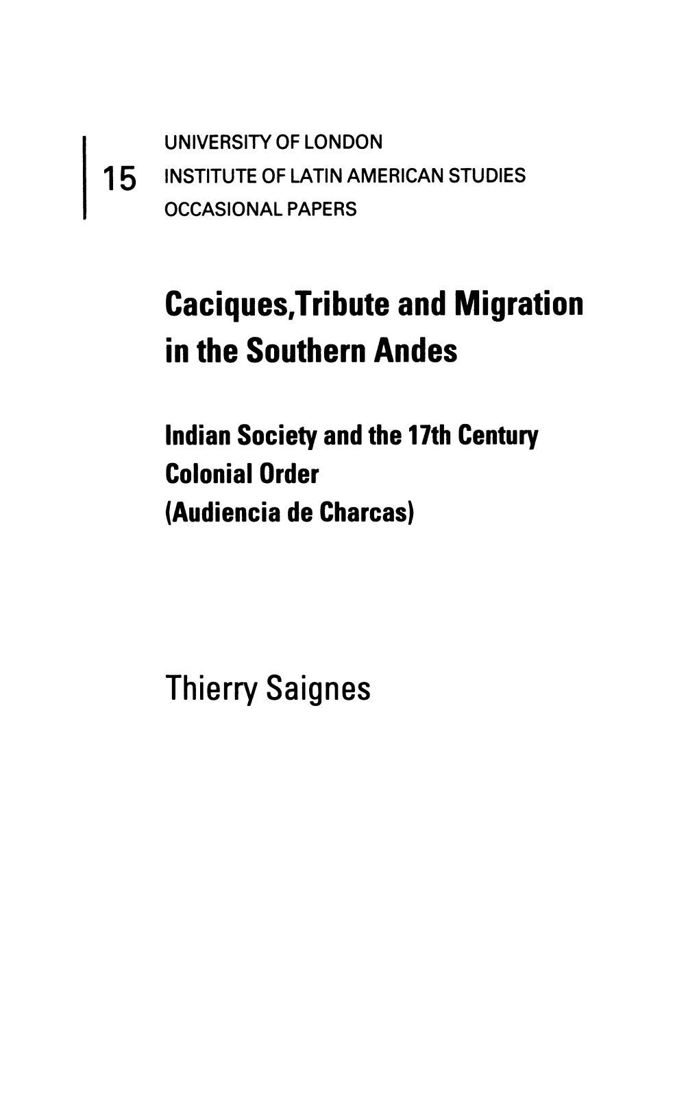 Caciques, Tribute and Migration in the Southern Andes Thierry Saignes