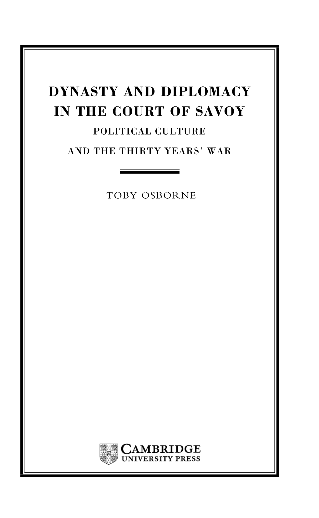 Dynasty and Diplomacy in the Court of Savoy Political Culture and the Thirty Years’ War