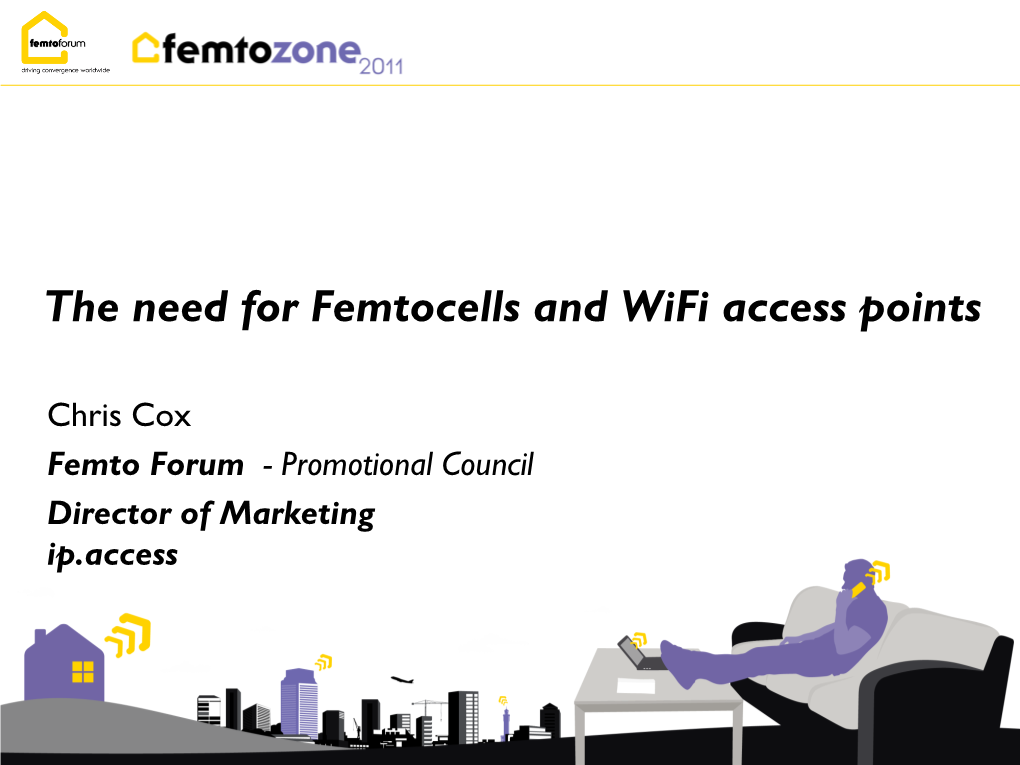 The Need for Femtocells and Wifi Access Points