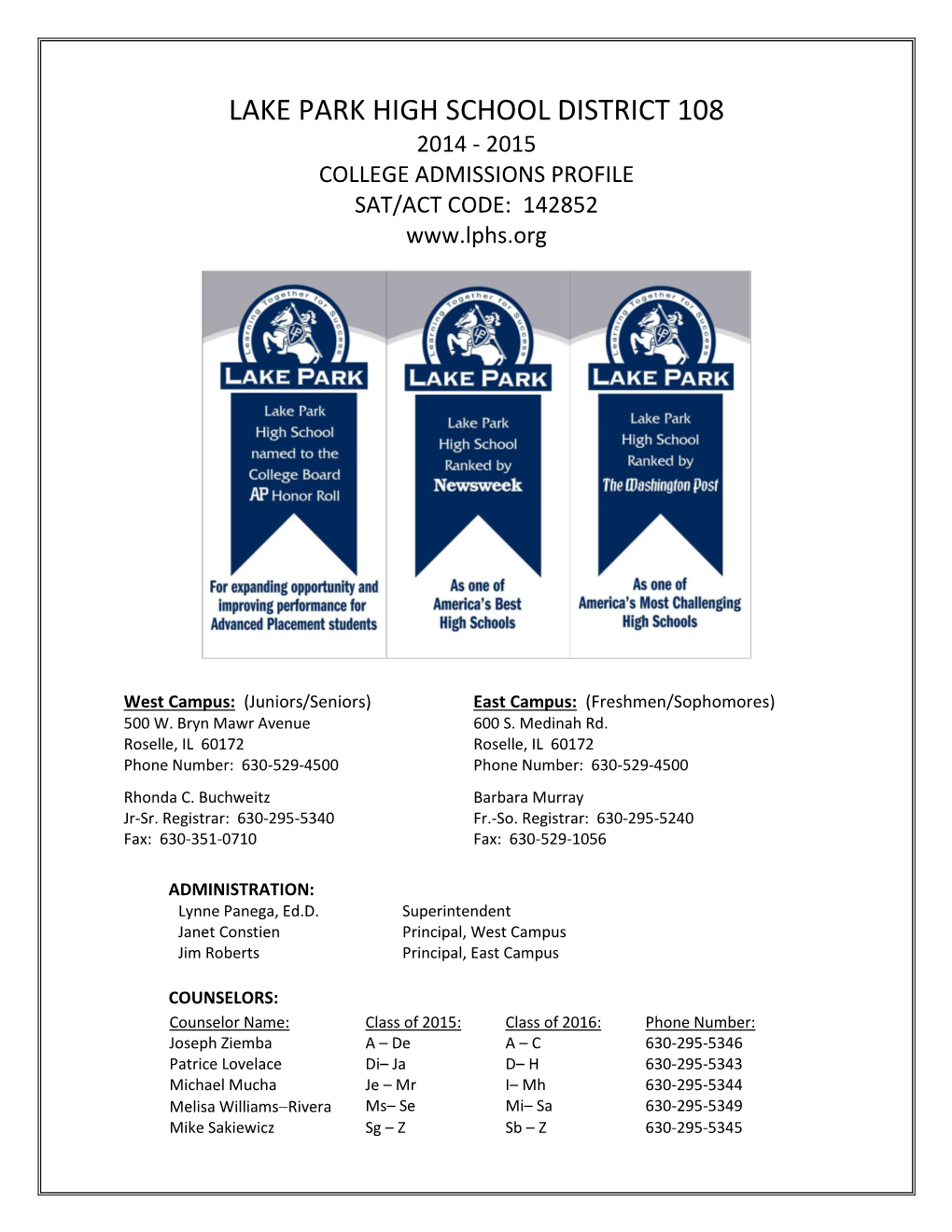 Lake Park High School District 108 2014 - 2015 College Admissions Profile Sat/Act Code: 142852