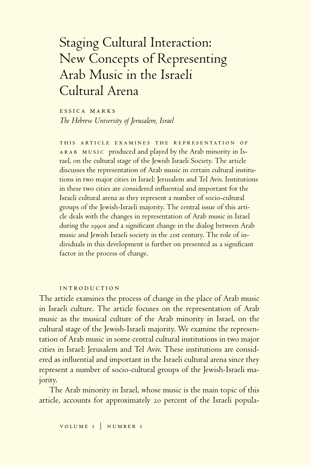 Staging Cultural Interaction: New Concepts of Representing Arab Music in the Israeli Cultural Arena Essica Marks the Hebrew University of Jerusalem, Israel