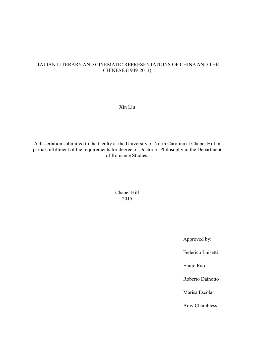 ITALIAN LITERARY and CINEMATIC REPRESENTATIONS of CHINA and the CHINESE (1949-2011) Xin Liu a Dissertation Submitted to the Facu