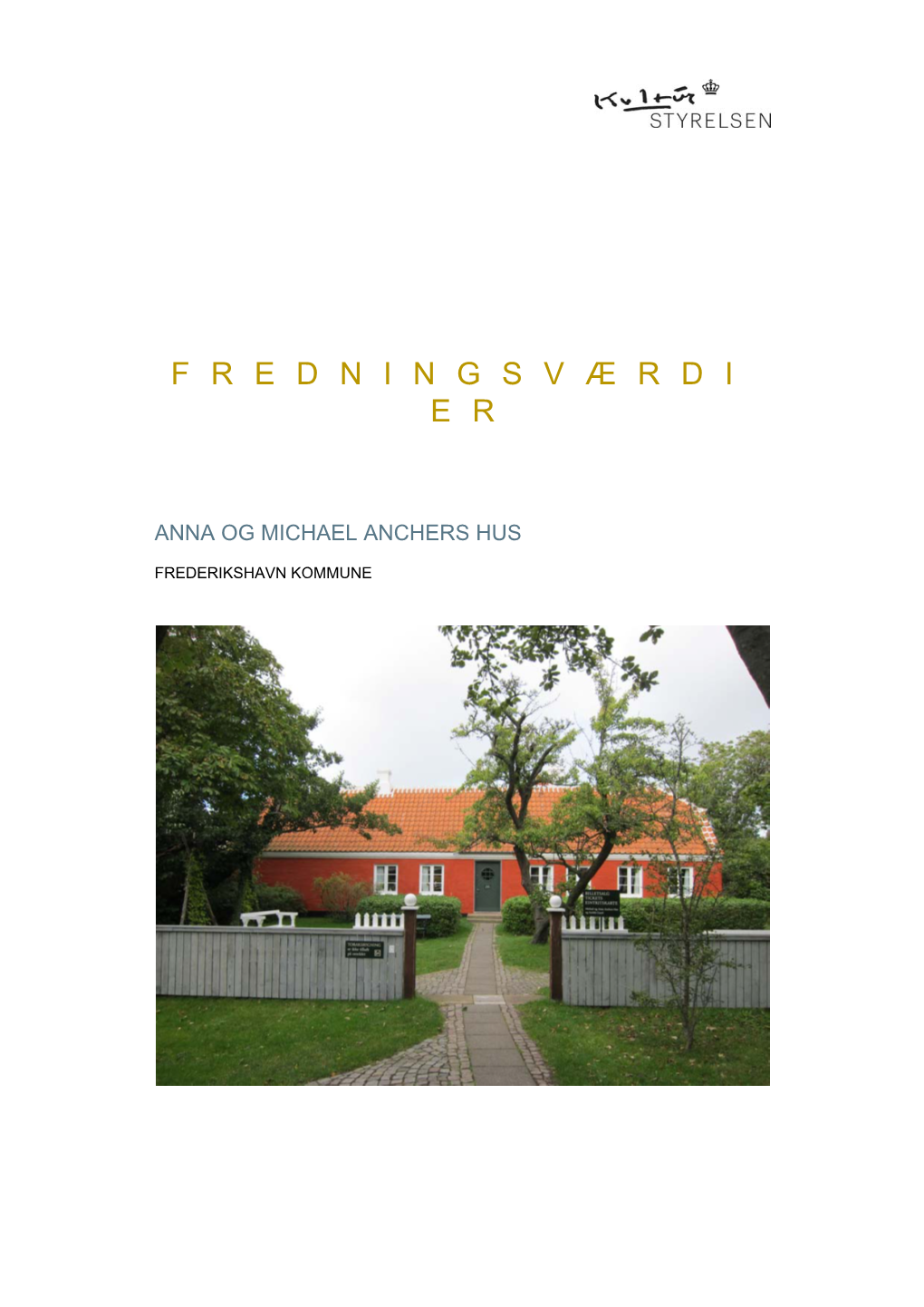 Markvej 2, Anna Og Michael Anchers Hus, Skagen, Fredningsbeskrivelse