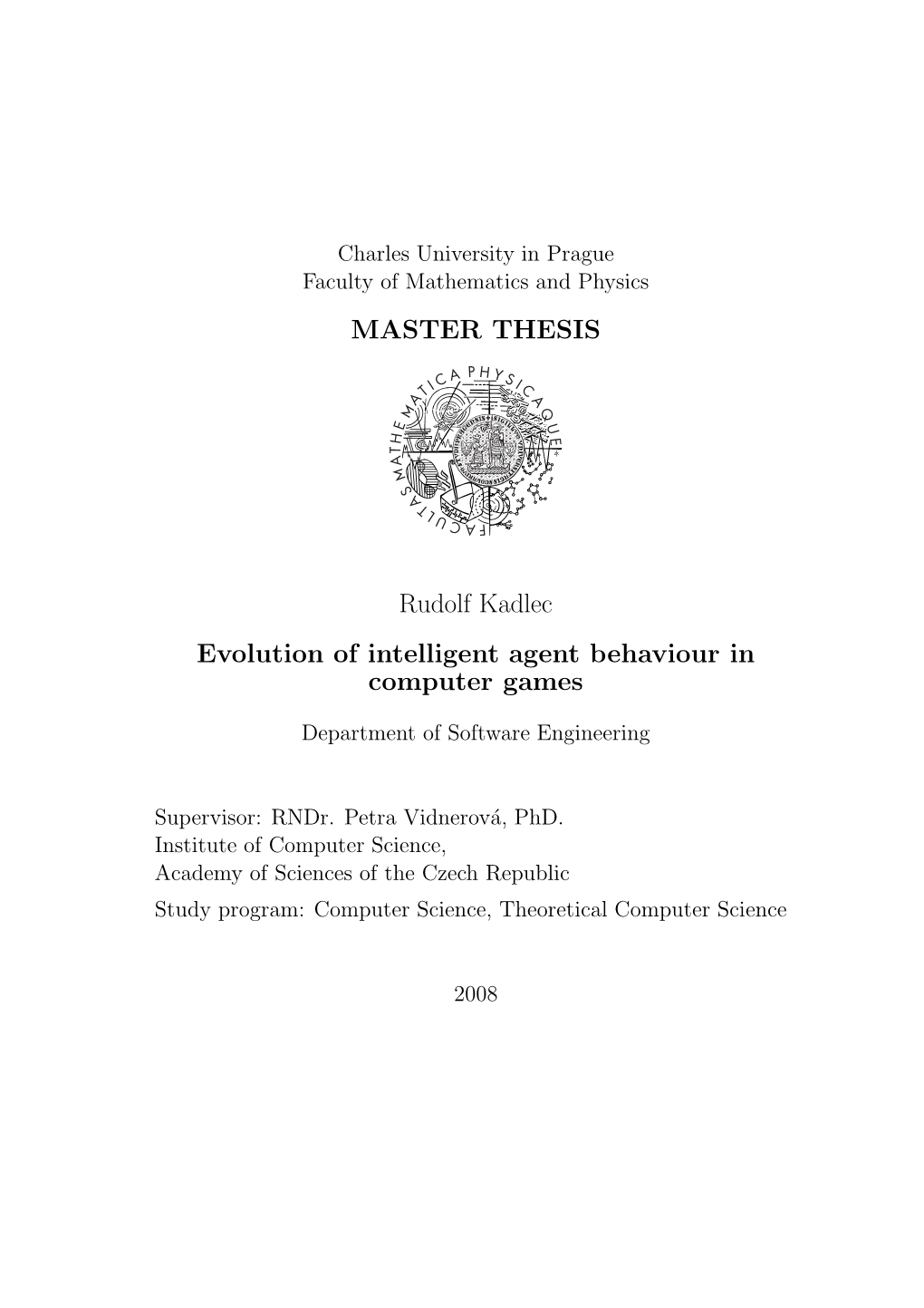 MASTER THESIS Rudolf Kadlec Evolution of Intelligent Agent