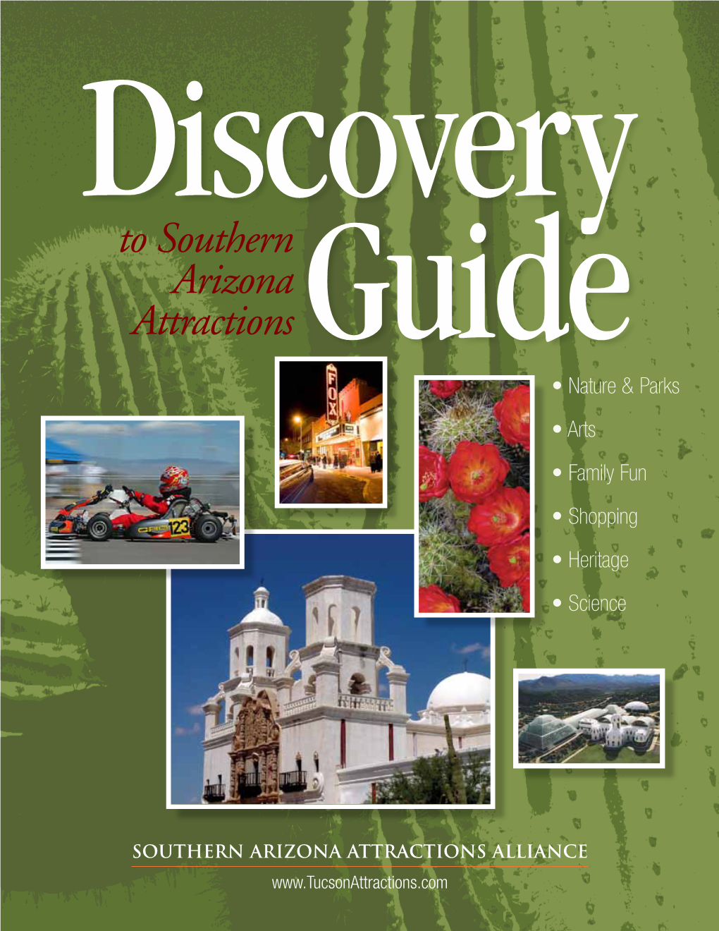 To Southern Arizona Attractions Guide • Nature & Parks • Arts • Family Fun • Shopping • Heritage • Science