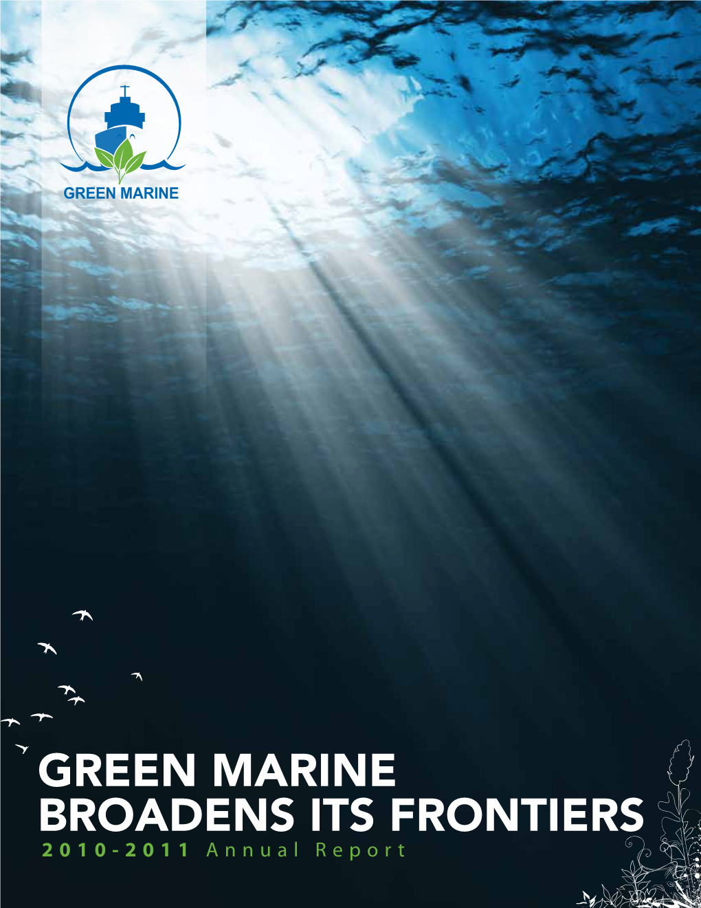 GREEN MARINE BROADENS ITS FRONTIERS 2010-2011 Annual Report