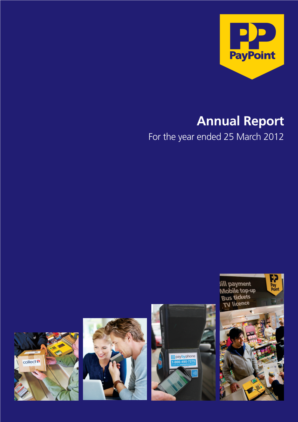 Annual Report for the Year Ended 25 March 2012 OUR BUSINESS