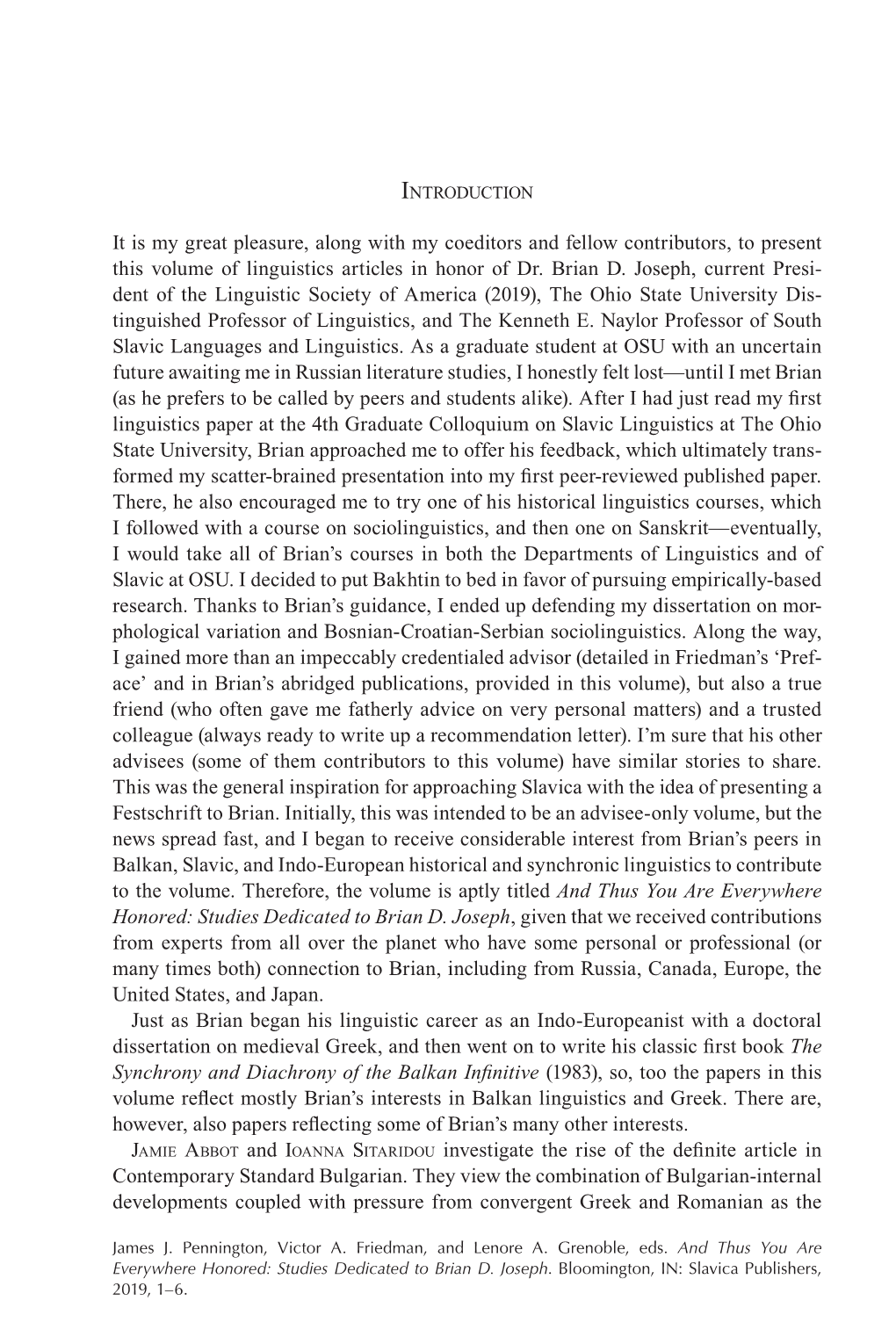 It Is My Great Pleasure, Along with My Coeditors and Fellow Contributors, to Present This Volume of Linguistics Articles in Honor of Dr