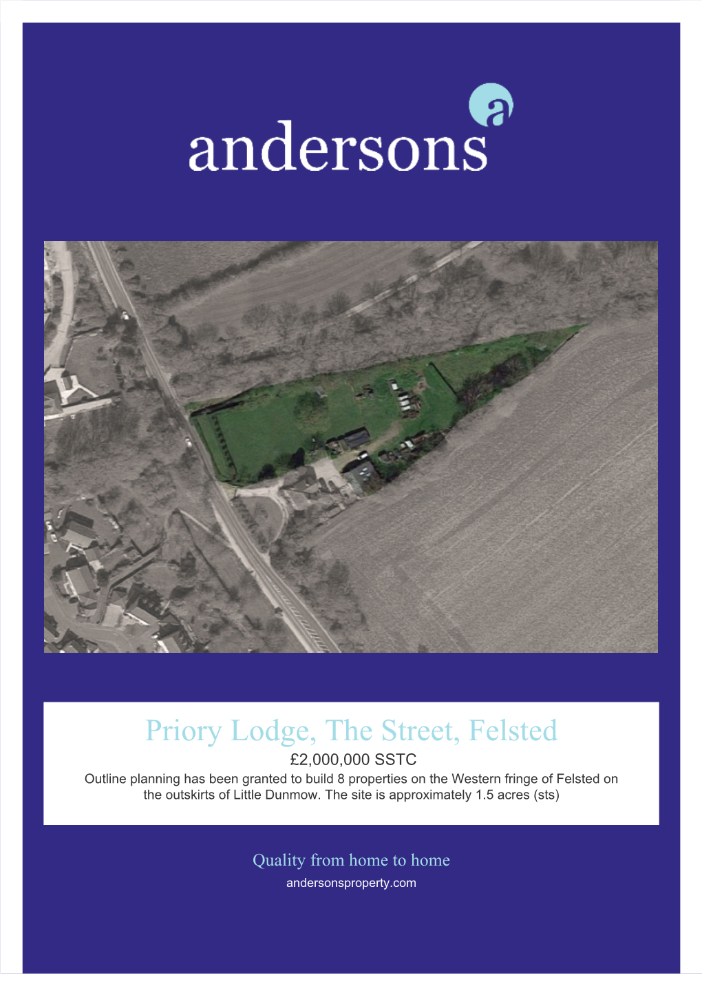 Priory Lodge, the Street, Felsted £2,000,000 SSTC Outline Planning Has Been Granted to Build 8 Properties on the Western Fringe of Felsted On