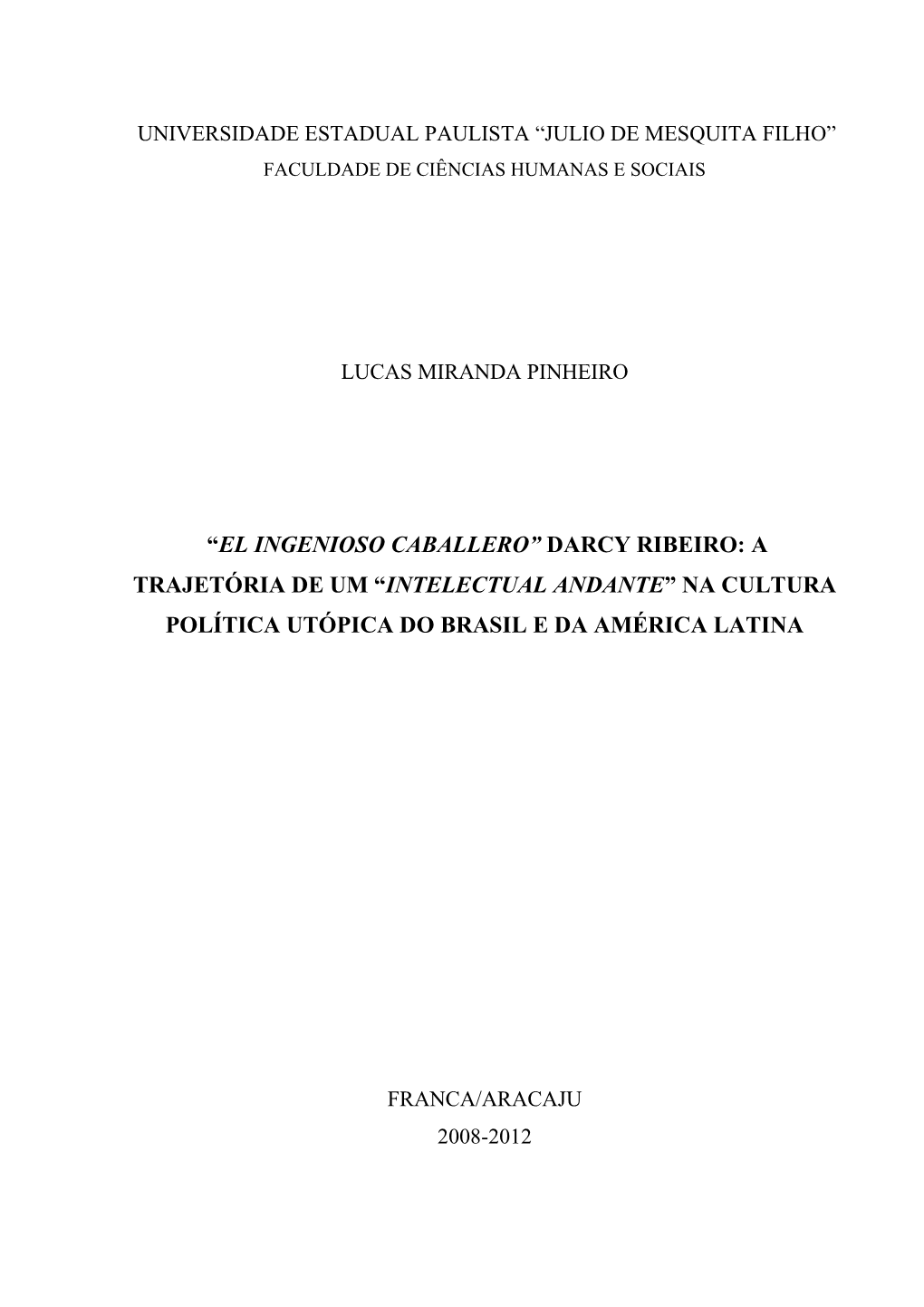 “El Ingenioso Caballero” Darcy Ribeiro: a Trajetória De Um “Intelectual Andante” Na Cultura Política Utópica Do Brasil E Da América Latina