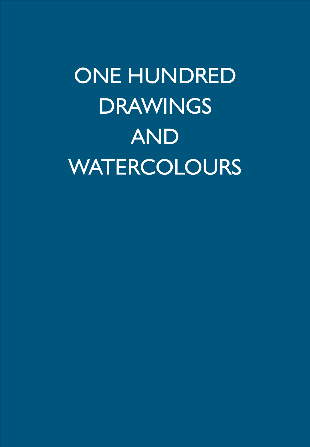 One Hundred Drawings and Watercolours