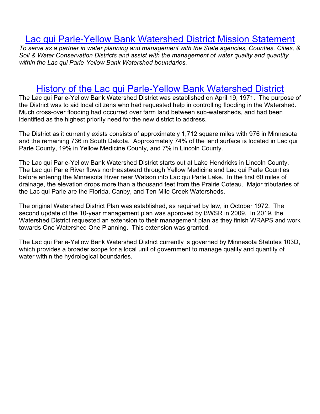 2019, the Watershed District Requested an Extension to Their Management Plan As They Finish WRAPS and Work Towards One Watershed One Planning