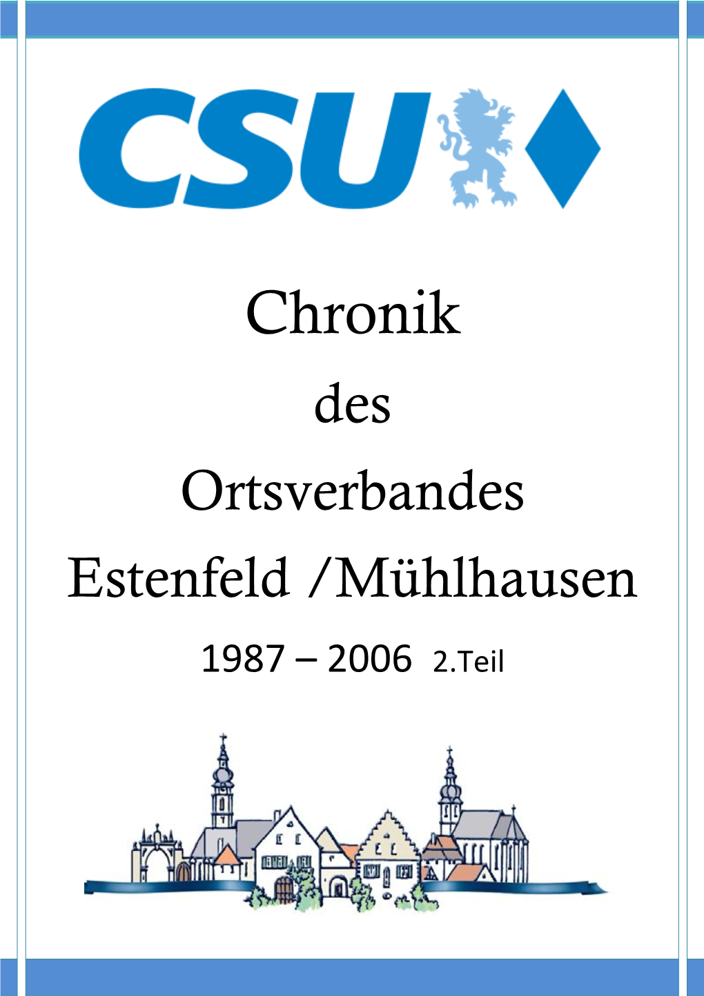 CSU Chronik Ortsverband Estenfeld/Mühlhausen 1987 – 2006 2.Teil 1