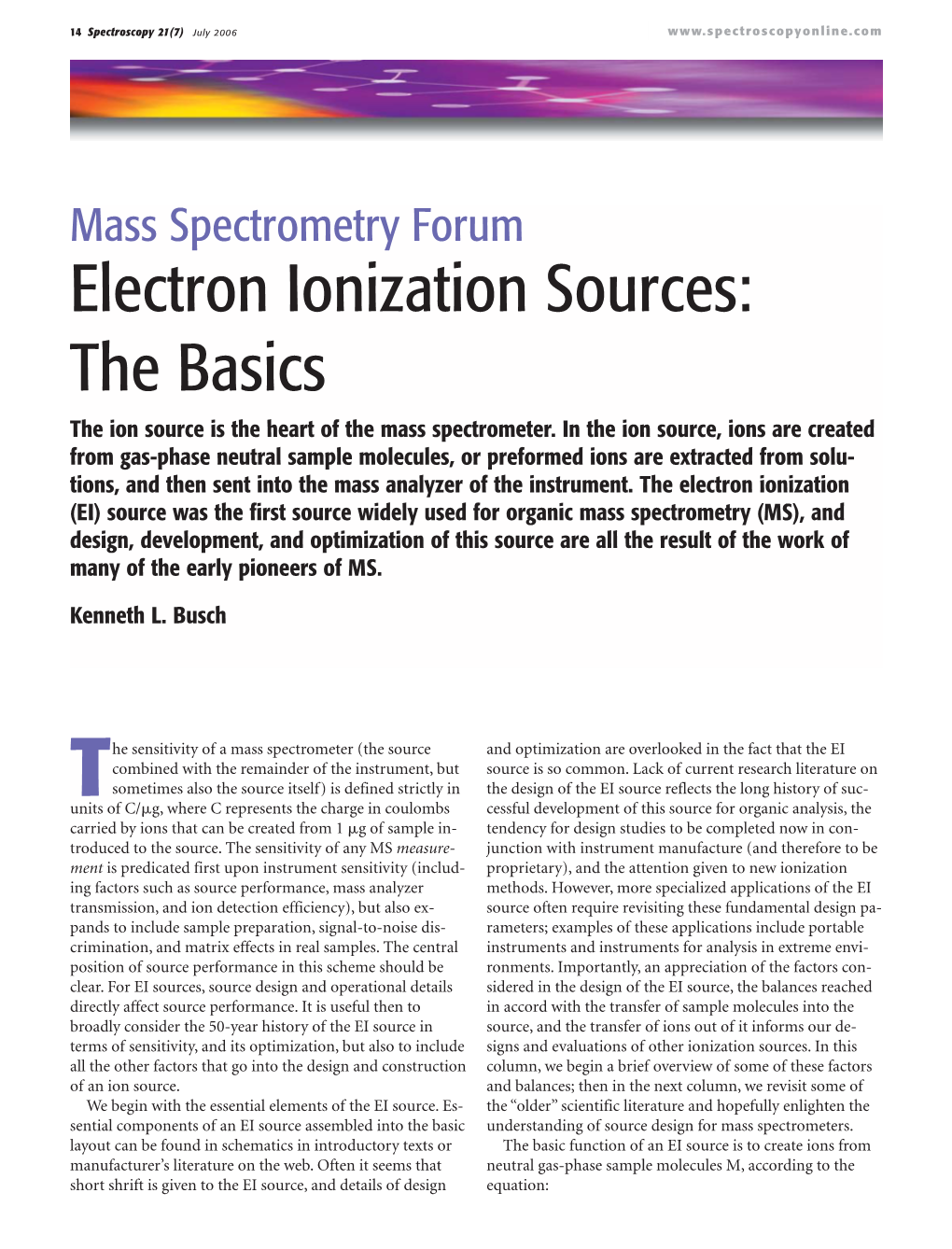 Electron Ionization Sources: the Basics the Ion Source Is the Heart of the Mass Spectrometer