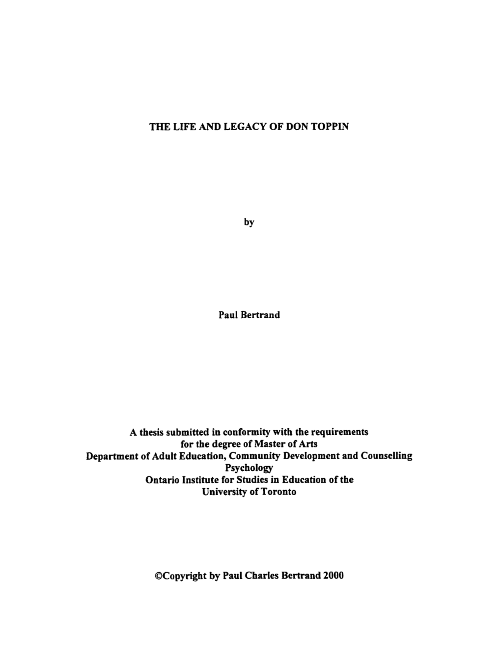 THE LIF'e and LEGACY of DON TOPPIN Paul Bertrand a Thesis Submitted in Conformity with the Requirements for the Degree of Master