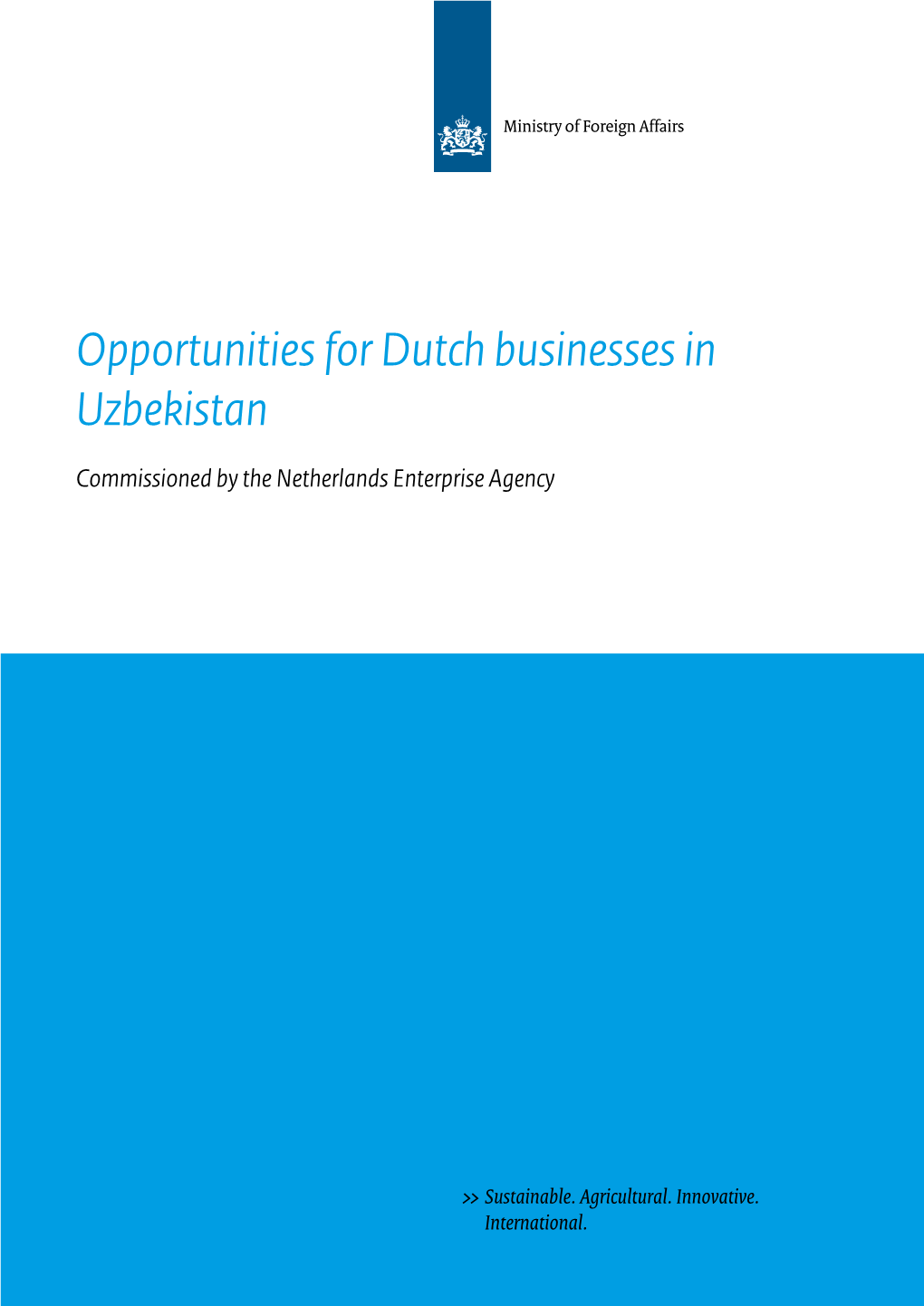 Opportunities for Dutch Businesses in Uzbekistan Commissioned by the Netherlands Enterprise Agency