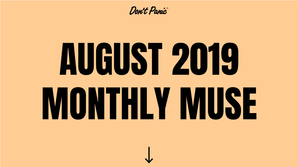 1565169904 Don't Panic Monthly Muse August (1).Pdf