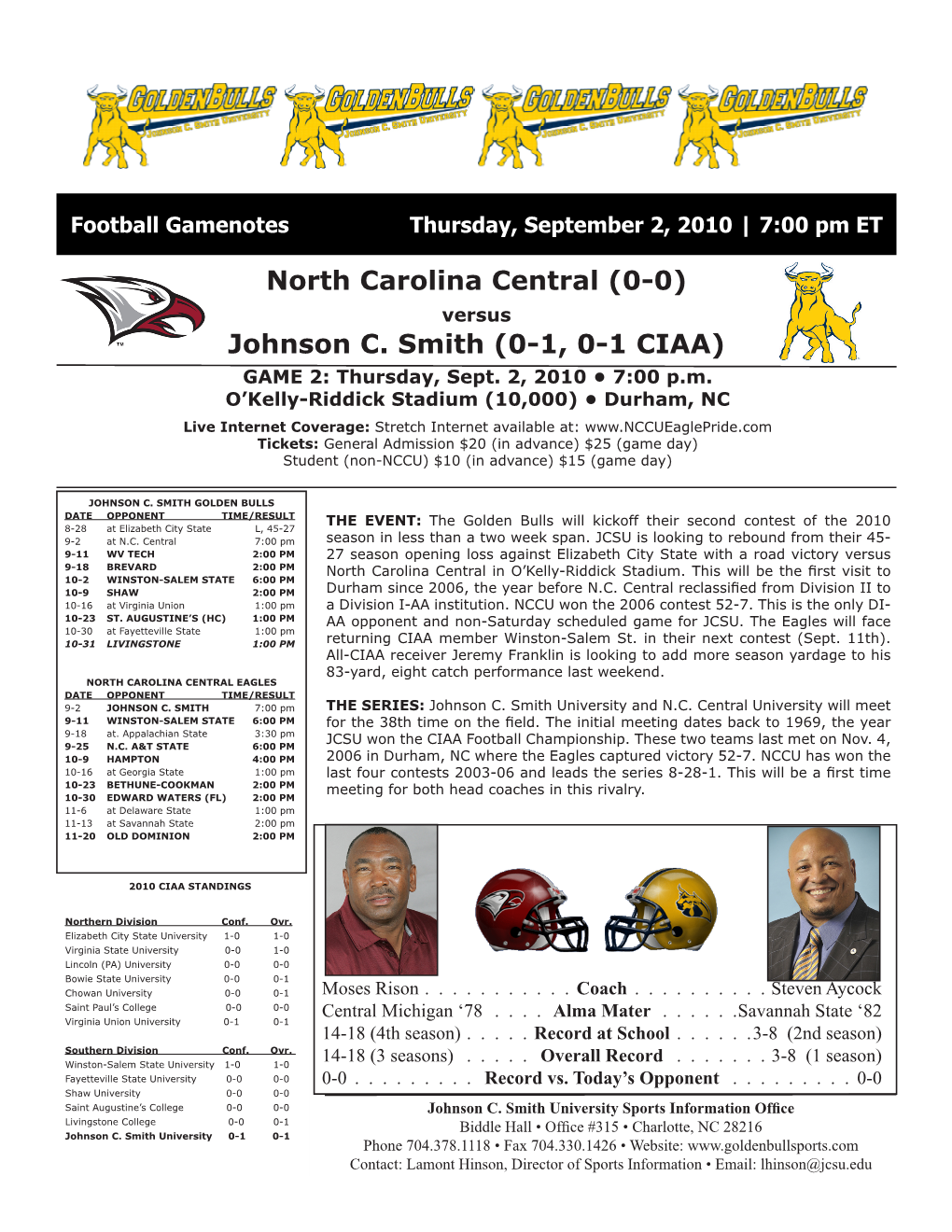 North Carolina Central (0-0) Johnson C. Smith (0-1, 0-1 CIAA)