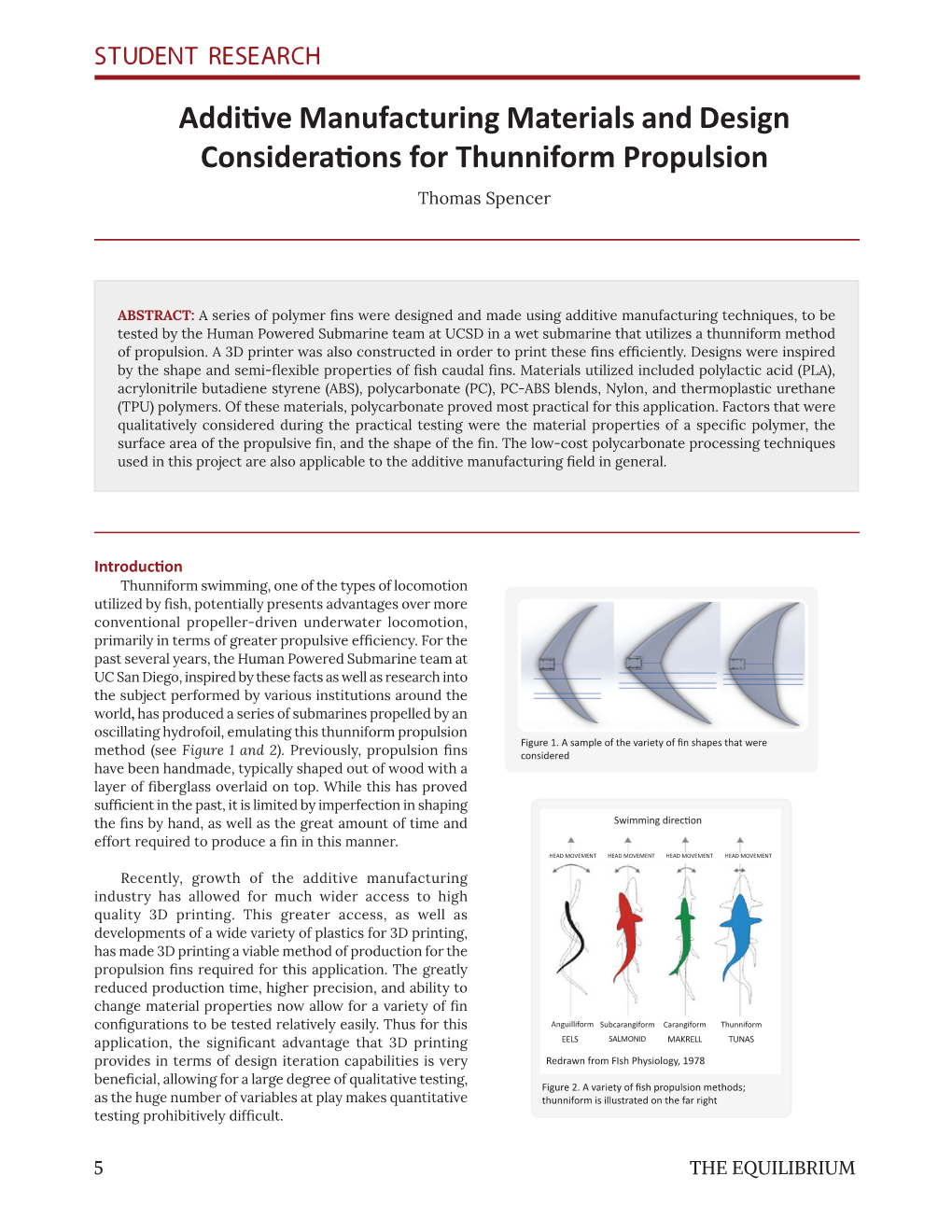 Additive Manufacturing Materials and Design Considerations for Thunniform Propulsion Thomas Spencer