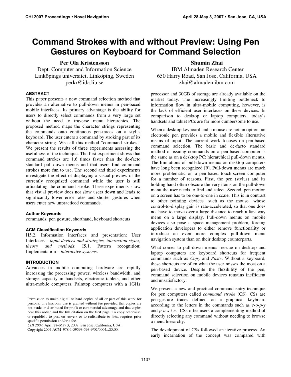 Command Strokes with and Without Preview: Using Pen Gestures on Keyboard for Command Selection Per Ola Kristensson Shumin Zhai Dept