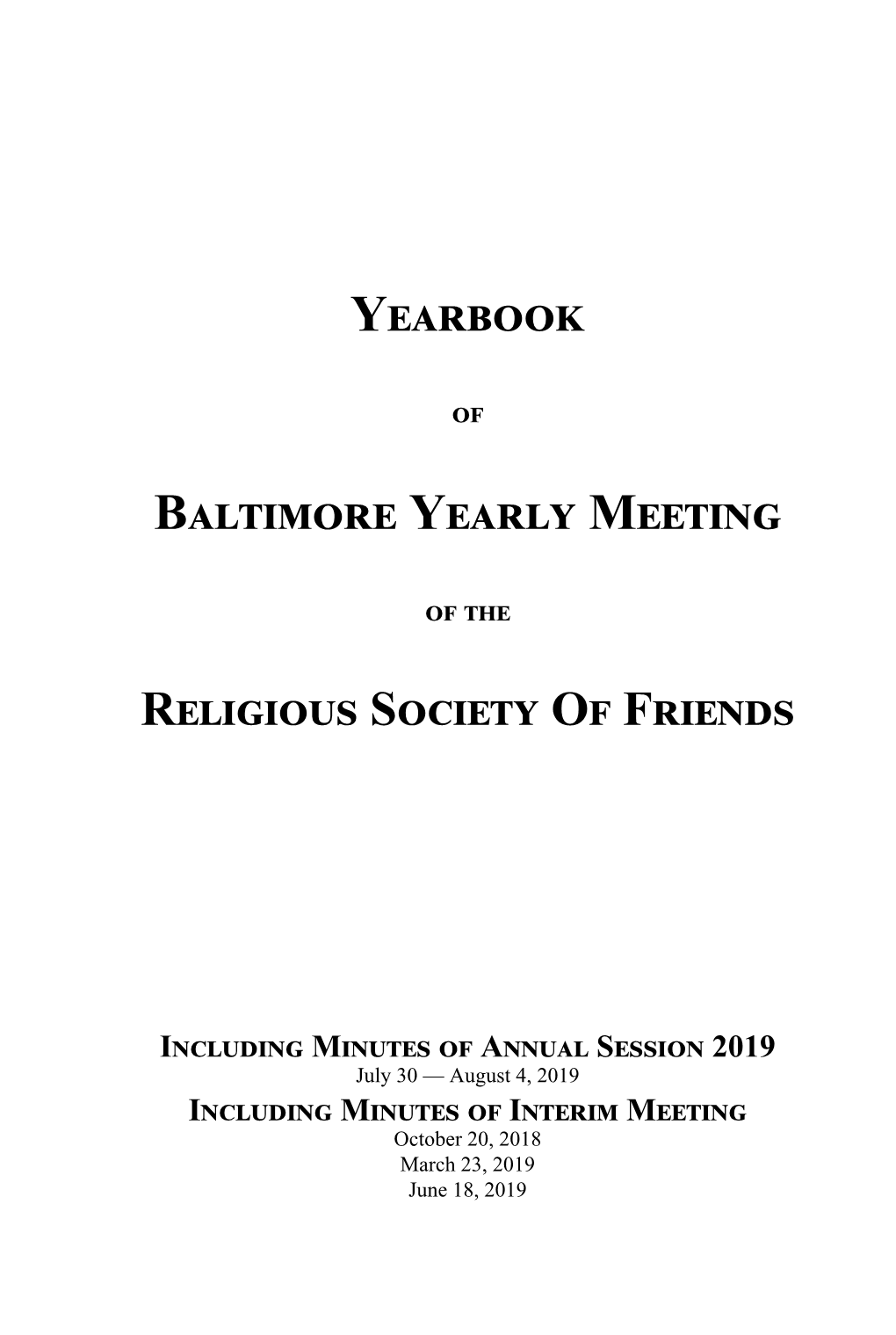 Yearbook Baltimore Yearly Meeting Office Staff 17100 Quaker Lane Sandy Spring, Maryland 20860‑1267 301-774‑7663 301-774‑7087 (Fax) Info@Bym-Rsf.Org