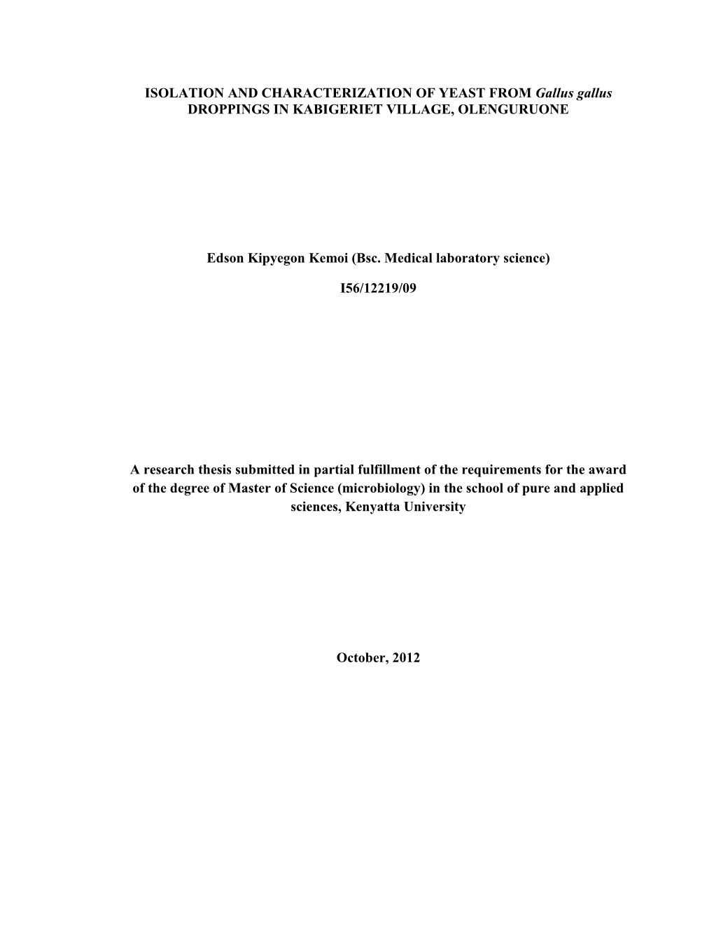 ISOLATION and CHARACTERIZATION of YEAST from Gallus Gallus DROPPINGS in KABIGERIET VILLAGE, OLENGURUONE