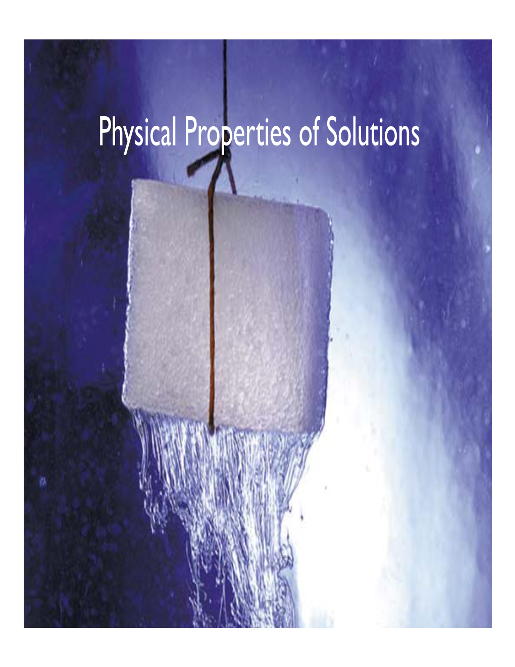 Physical Properties of Solutions Physical Properties of Solutions