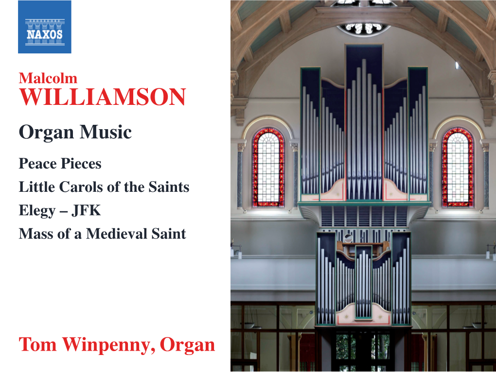 Malcolm WILLIAMSON Organ Music Peace Pieces Little Carols of the Saints Elegy – JFK Mass of a Medieval Saint