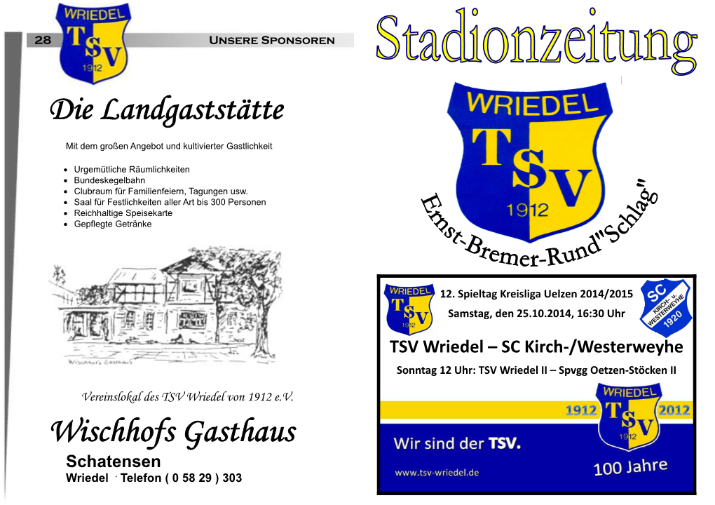 TSV Wriedel – SC Kirch-/Westerweyhe Sonntag 12 Uhr: TSV Wriedel II – Spvgg Oetzen-Stöcken II