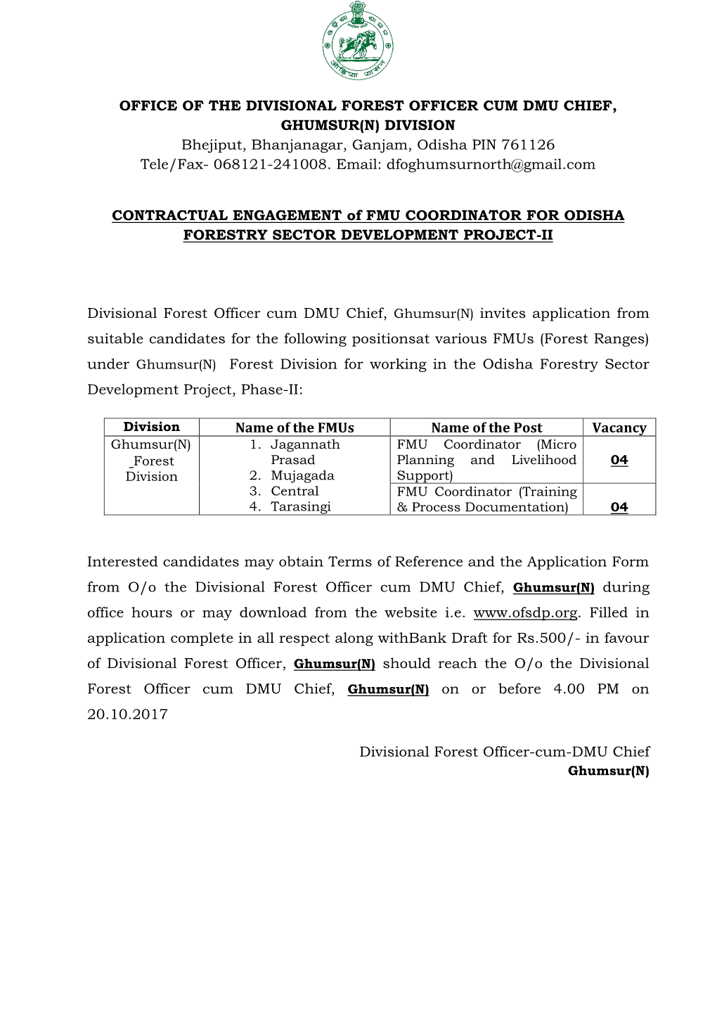 OFFICE of the DIVISIONAL FOREST OFFICER CUM DMU CHIEF, GHUMSUR(N) DIVISION Bhejiput, Bhanjanagar, Ganjam, Odisha PIN 761126 Tele/Fax- 068121-241008