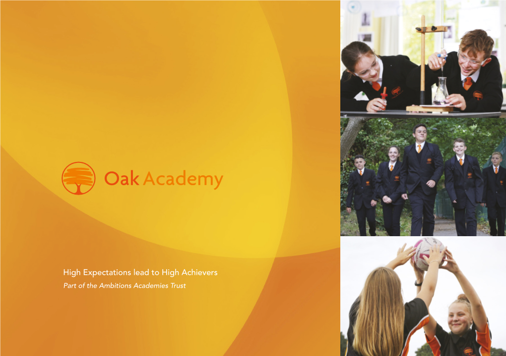 High Expectations Lead to High Achievers Part of the Ambitions Academies Trust ‘The Commitment to Improve the Standard of Education for Pupils Is Unstinting.’
