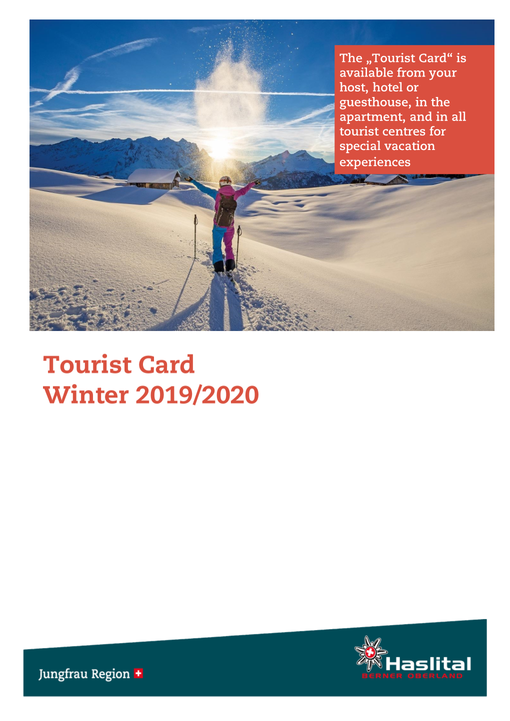 The „Tourist Card“ Is Available from Your Host, Hotel Or Guesthouse, in the Apartment, and in All Tourist Centres for Special Vacation Experiences