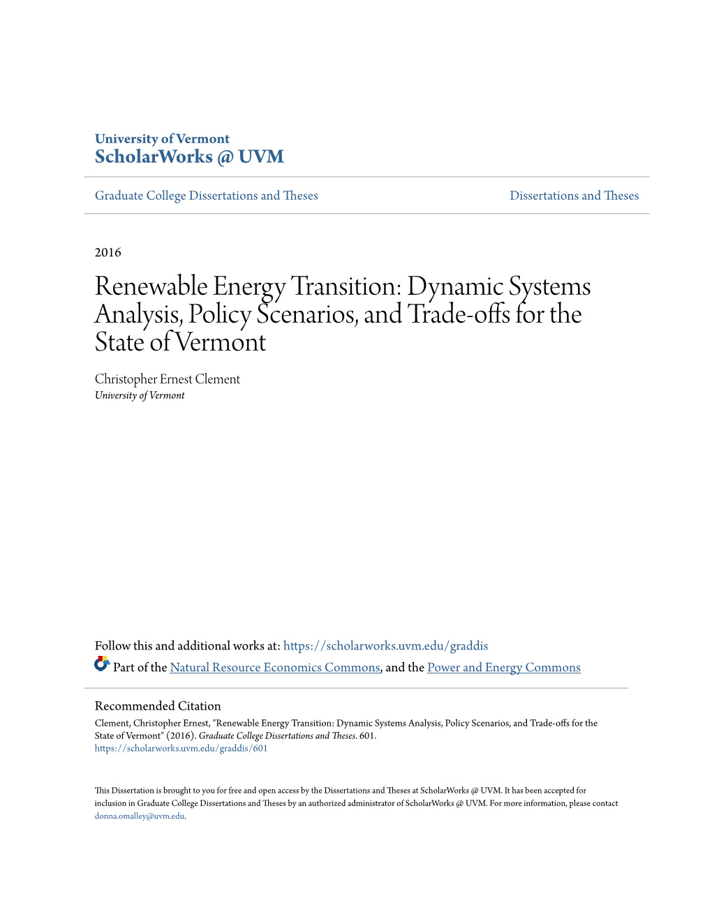 Renewable Energy Transition: Dynamic Systems Analysis, Policy Scenarios, and Trade-Offs for the State of Vermont Christopher Ernest Clement University of Vermont