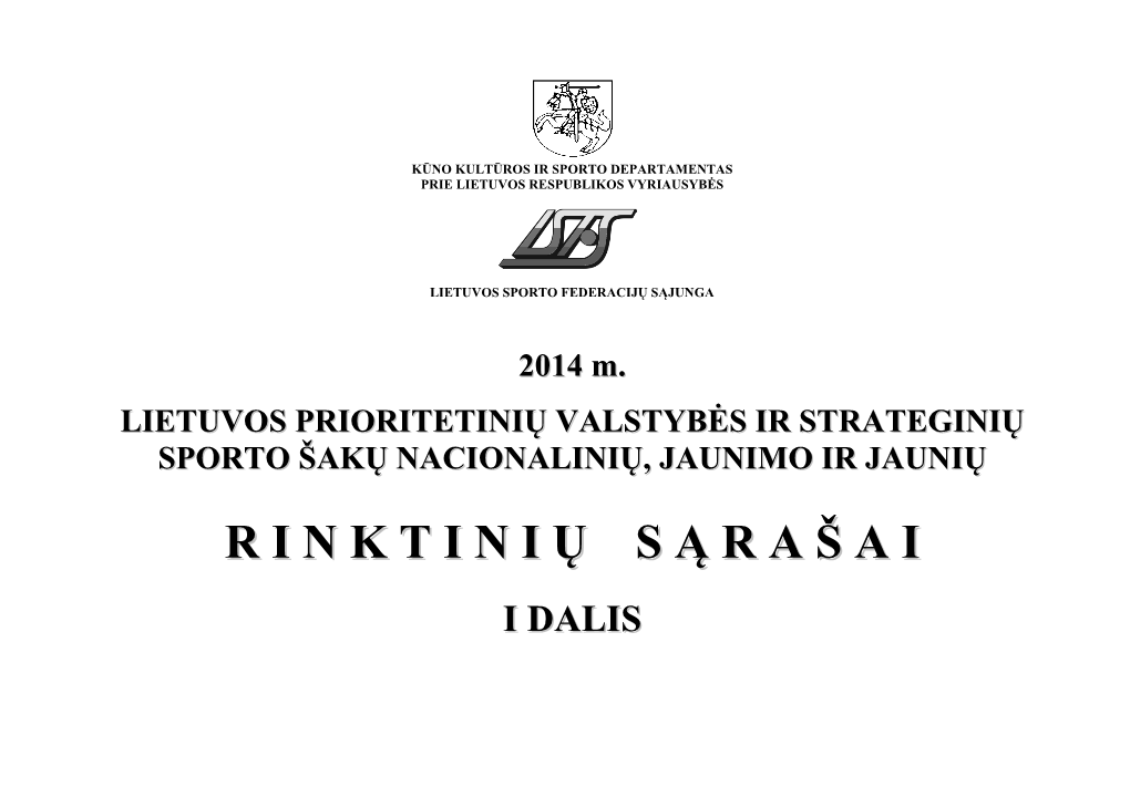 2014 M. LIETUVOS PRIORITETINIŲ VALSTYBĖS IR STRATEGINIŲ SPORTO ŠAKŲ NACIONALINIŲ, JAUNIMO IR JAUNIŲ