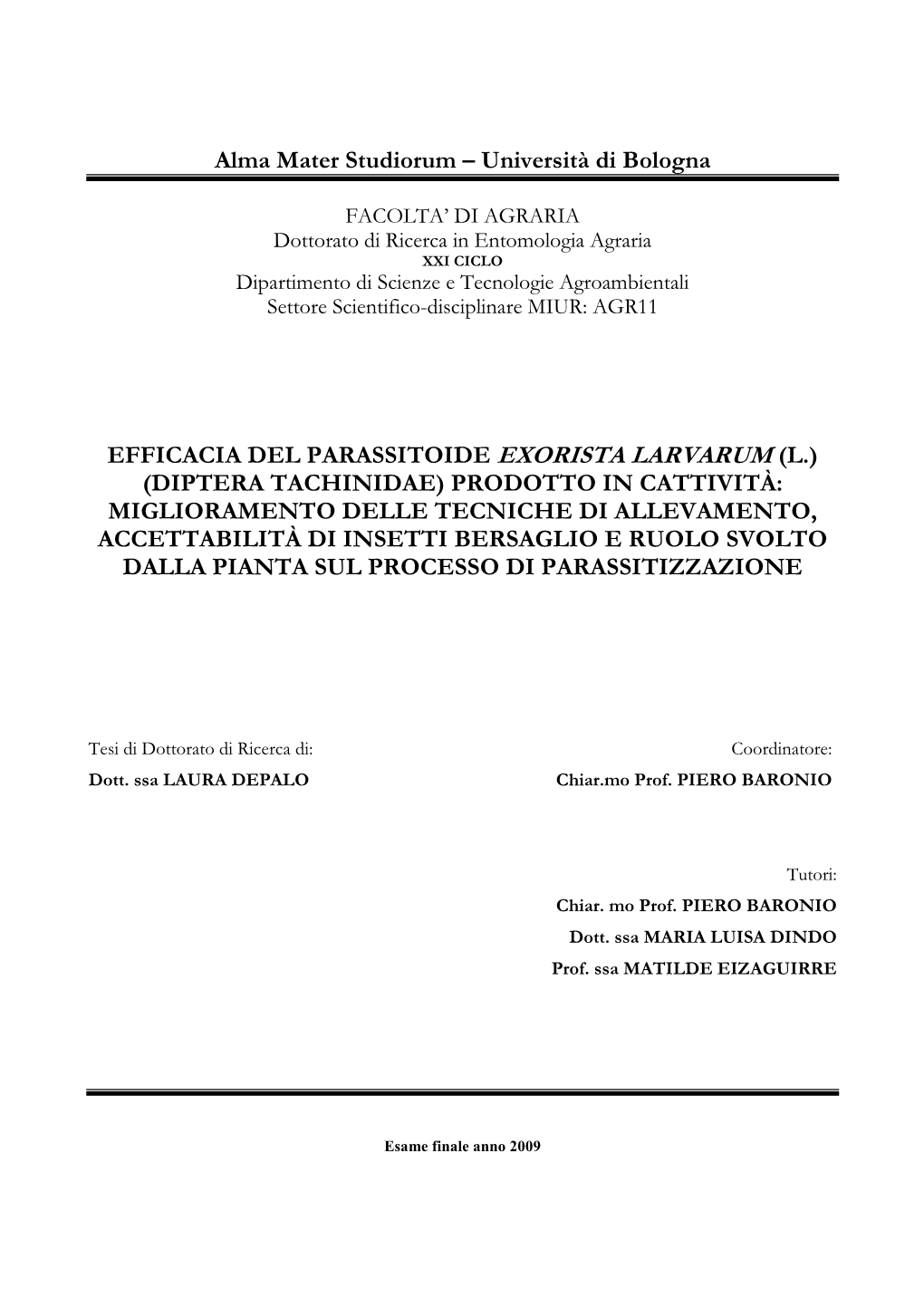 Università Di Bologna EFFICACIA DEL PARASSITOIDE EXORISTA