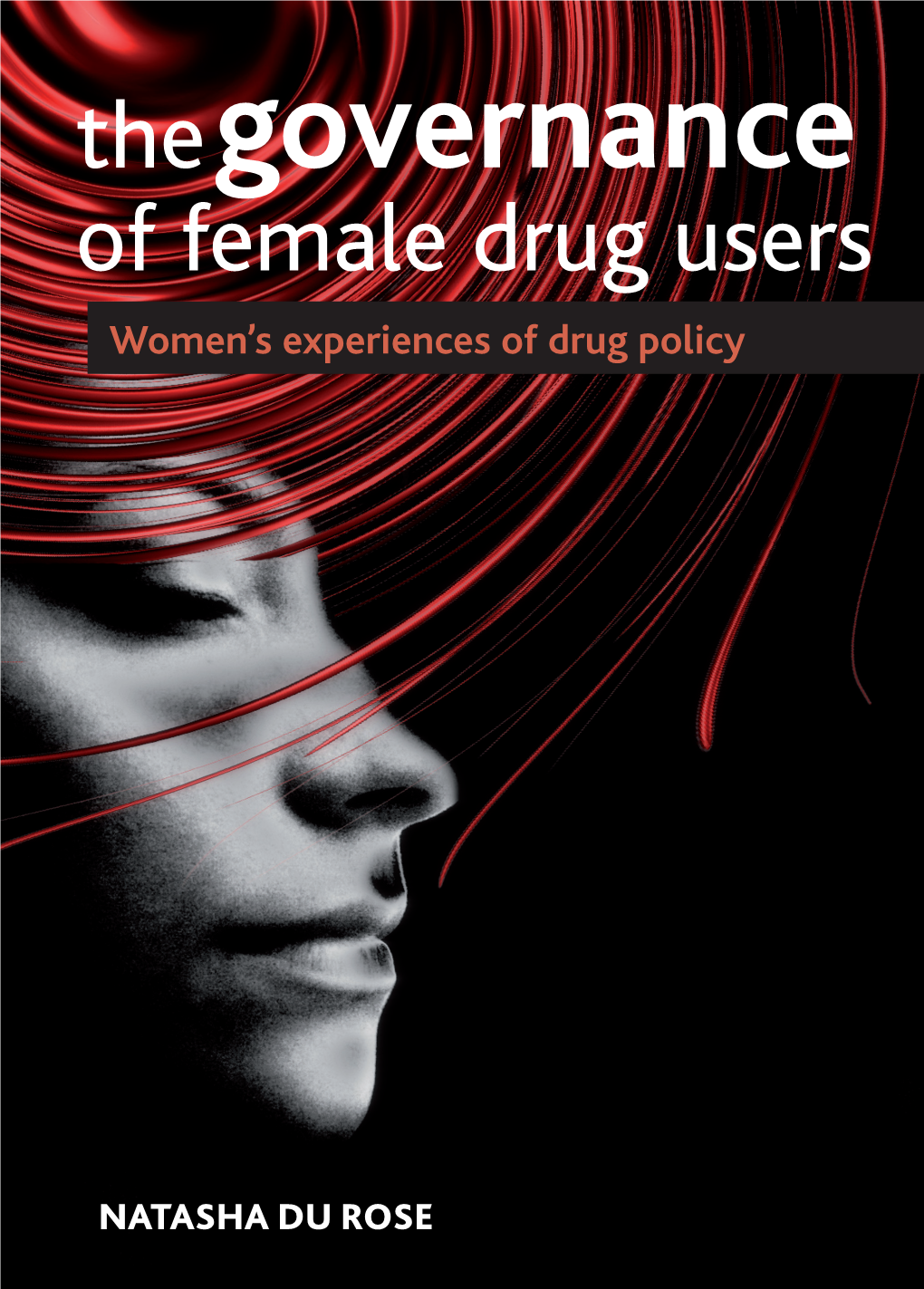 Of Female Drug Users Women’S Experiences of Drug Policy