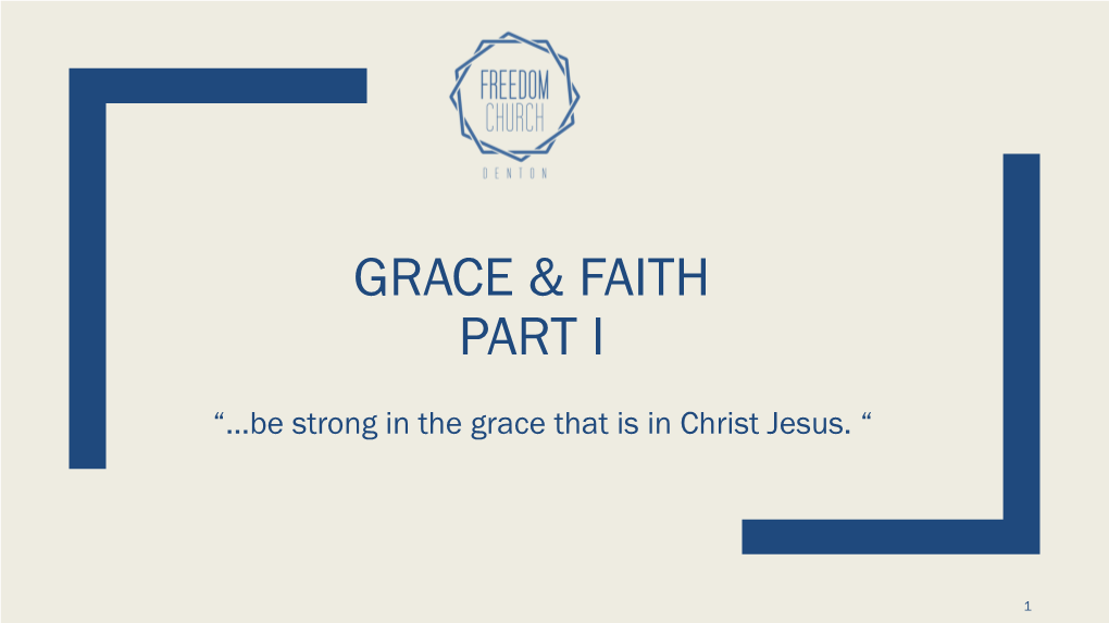 Grace & Faith Part I