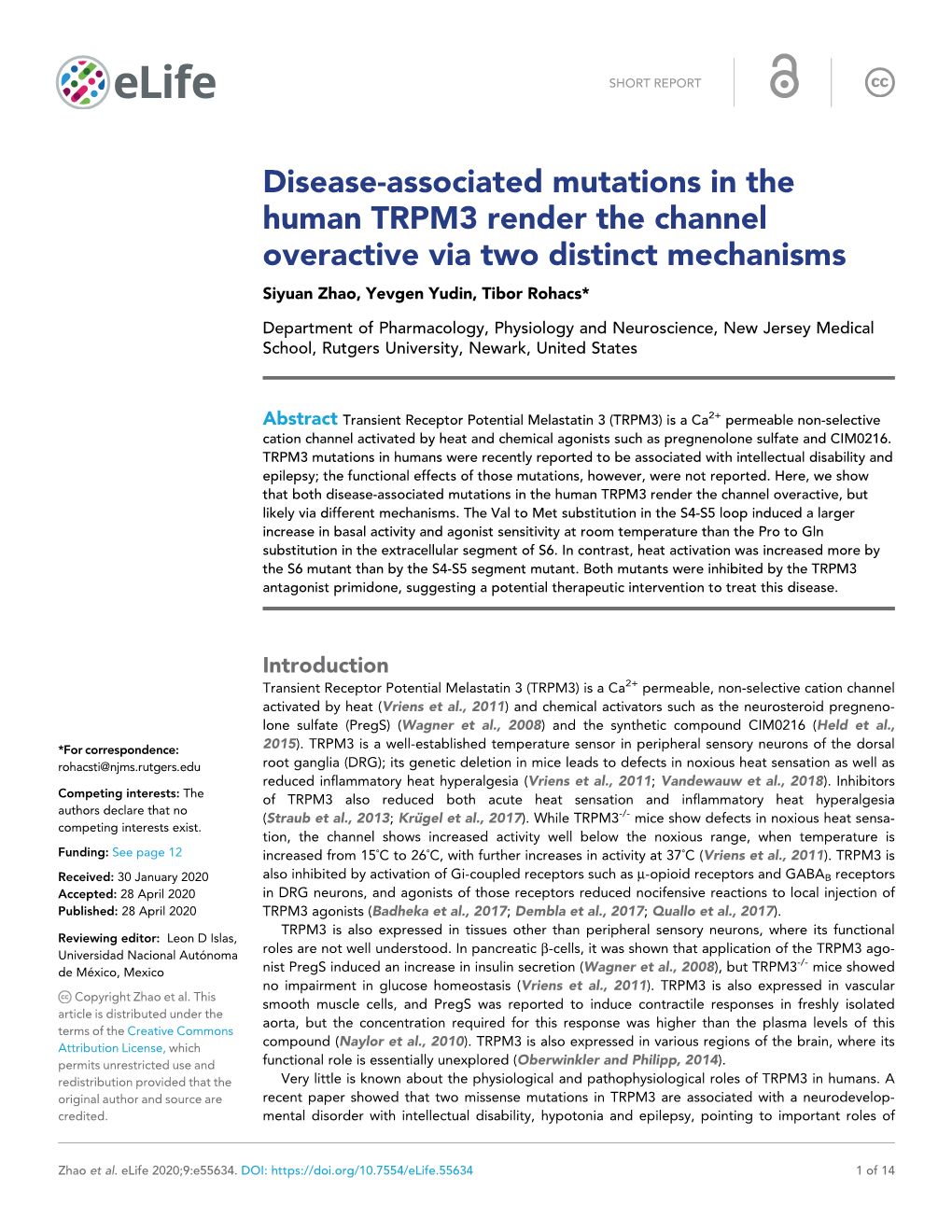 Disease-Associated Mutations in the Human TRPM3 Render the Channel Overactive Via Two Distinct Mechanisms Siyuan Zhao, Yevgen Yudin, Tibor Rohacs*