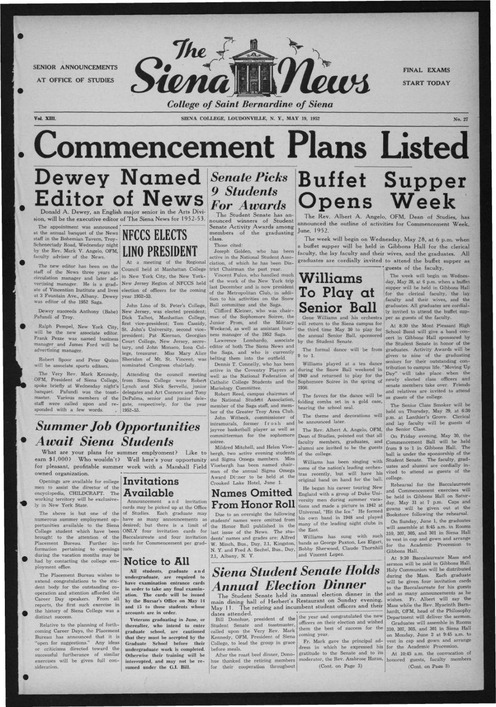 Commencement Plans Listed Dewey Named Senate Picks 9 Students Buffet Supper Editor of News for Awards Opens Week Donald A