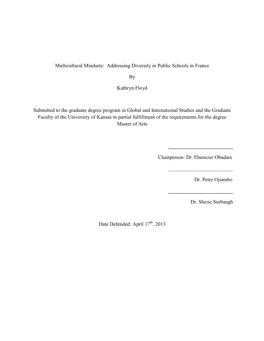 Multicultural Mindsets: Addressing Diversity in Public Schools in France by Kathryn Floyd Submitted to the Graduate Degree Prog