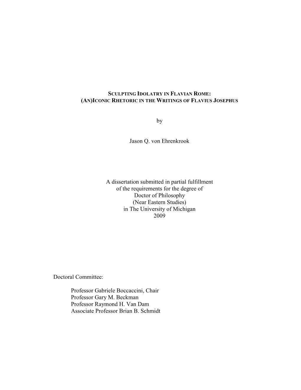 By Jason Q. Von Ehrenkrook a Dissertation Submitted in Partial