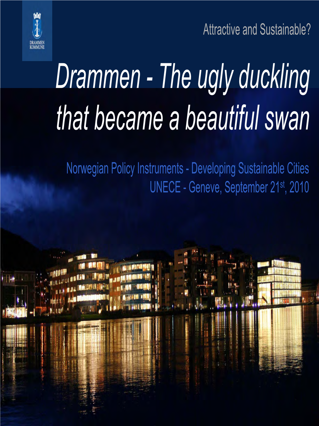 Drammen - the Ugly Duckling That Became a Beautiful Swan