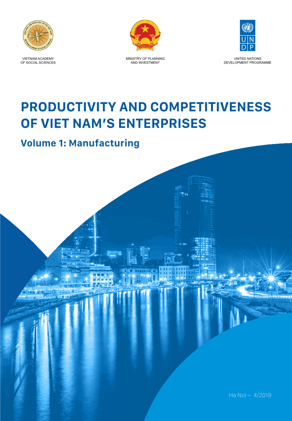 PRODUCTIVITY and COMPETITIVENESS of VIET NAM’S ENTERPRISES Volume 1: Manufacturing