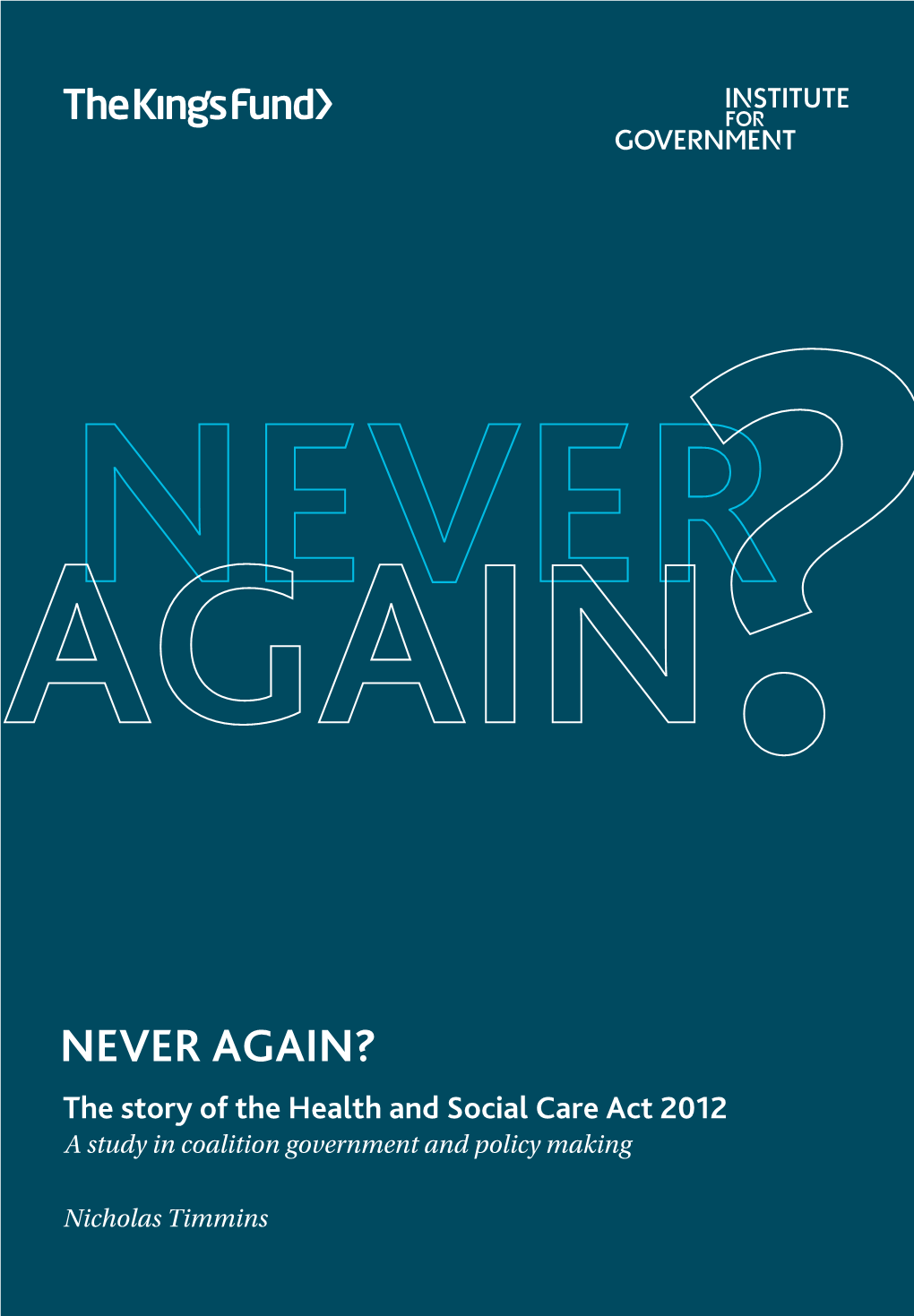 Never Again? the Story of the Health and Social Care Act 2012