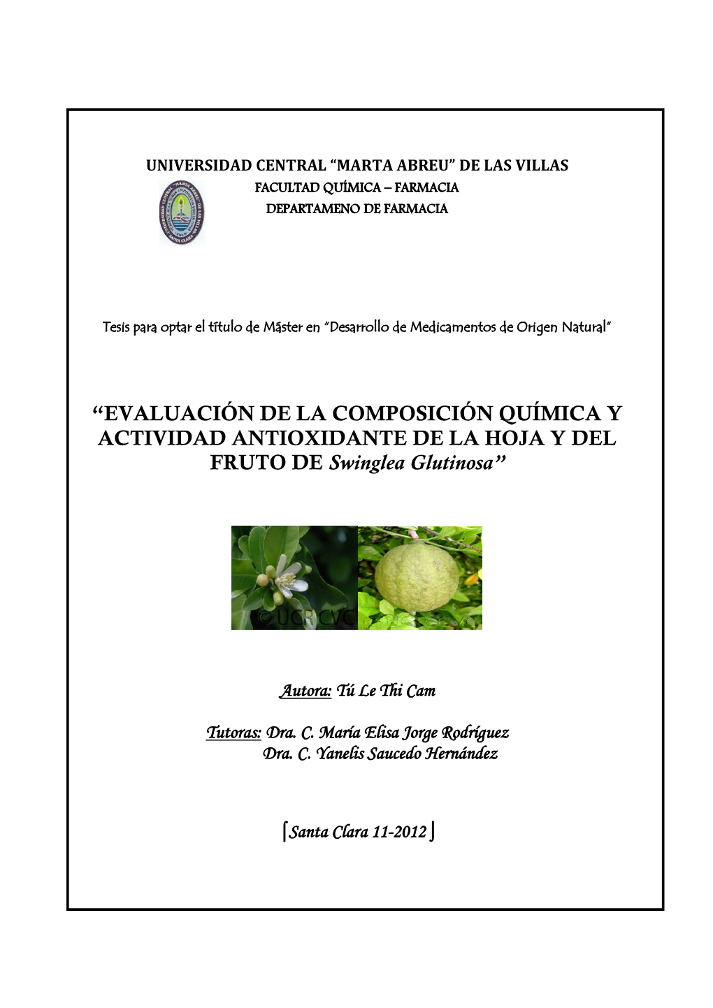 “EVALUACIÓN DE LA COMPOSICIÓN QUÍMICA Y ACTIVIDAD ANTIOXIDANTE DE LA HOJA Y DEL FRUTO DE Swinglea Glutinosa”