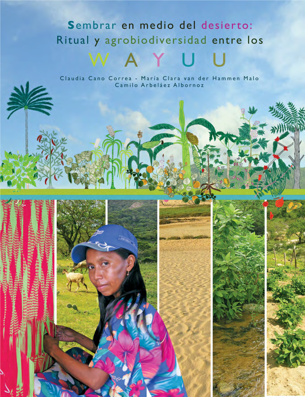Sembrar En Medio Del Desierto: Ritual Y Agrobiodiversidad Entre Los Wayuu