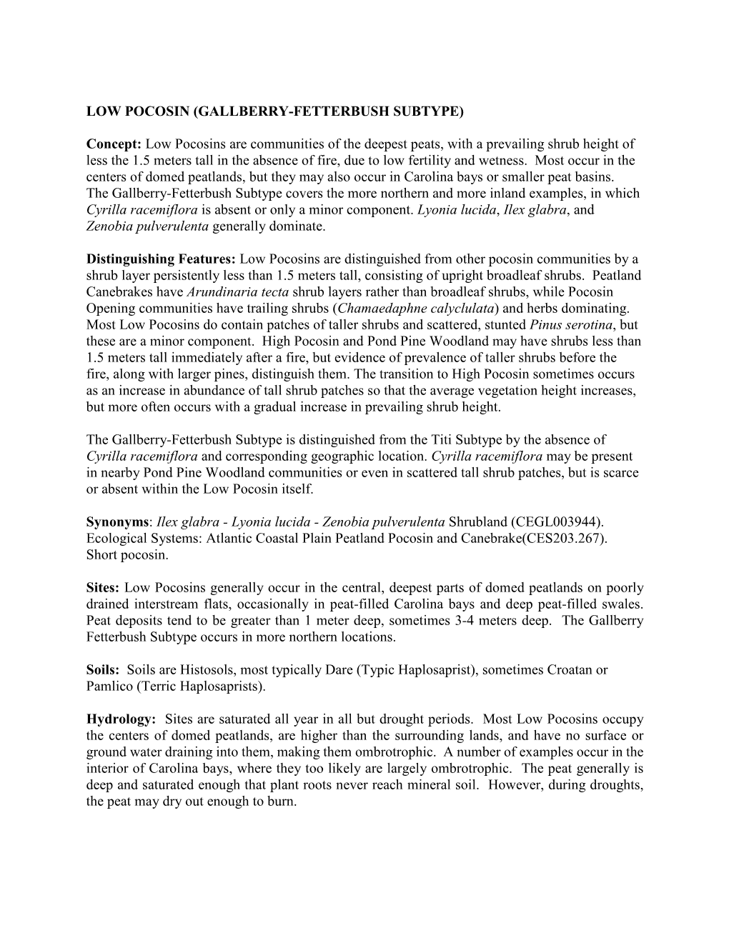 LOW POCOSIN (GALLBERRY-FETTERBUSH SUBTYPE) Concept: Low Pocosins Are Communities of the Deepest Peats, with a Prevailing Shrub H