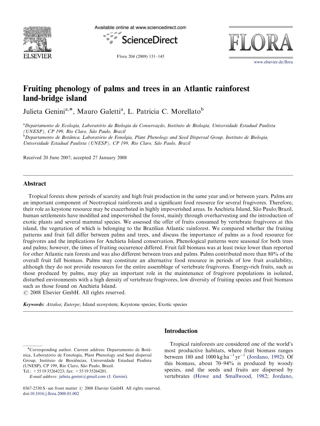 Fruiting Phenology of Palms and Trees in an Atlantic Rainforest Land-Bridge Island Julieta Geninia,Ã, Mauro Galettia, L