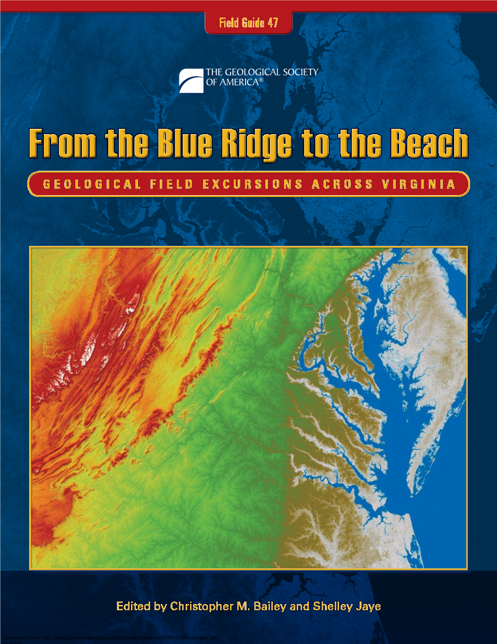 From the Blue Ridge to the Beach: Geological Field Excursions Across Virginia from the Blue Ridge to the Beach: Geological Field Excursions Across Virginia